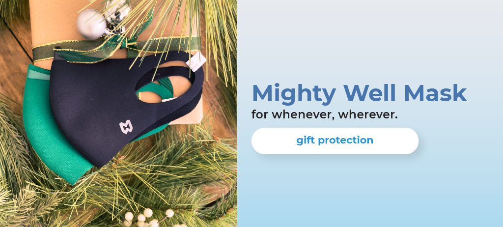 Mighty Well Mask by Mighty Well. Stay safe this Holiday season with this stylish accessory. The Mighty Well Mask contours to your face for a perfect, comfortable fit, complete with an adjustable nose clip. 